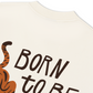 Áo Thun Relaxed Fit Born to be Wild