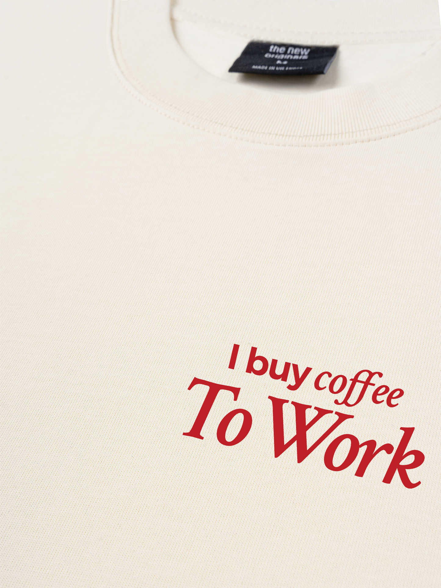 Áo Thun Relaxed Fit I Buy Coffee To Work