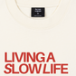 Áo Thun Relaxed Fit Living A Slow Life