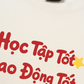 Áo Thun Relaxed Fit Học Tập Tốt, Lao Động Tốt