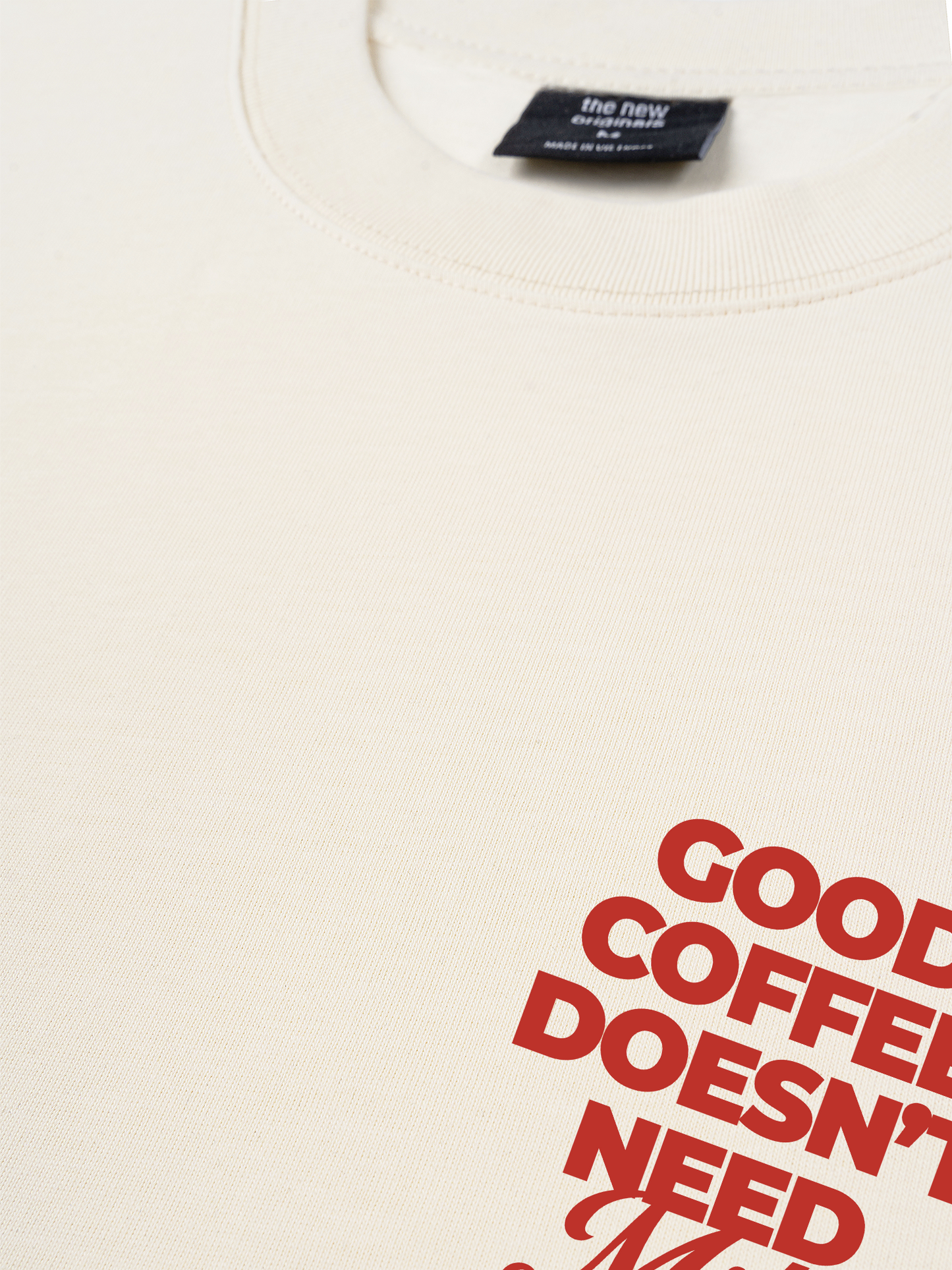 Áo Thun Relaxed Fit Good Coffee Doesn't Need Milk
