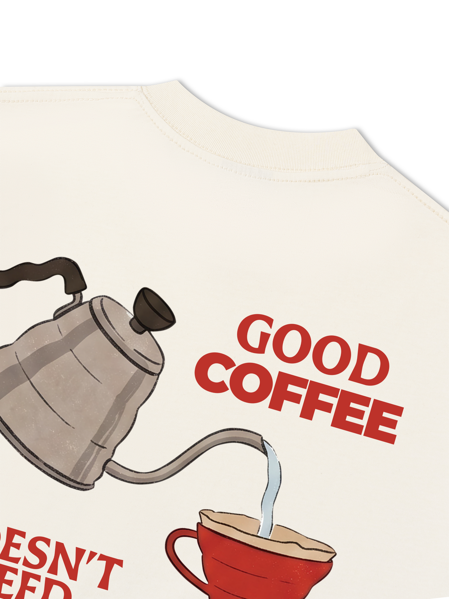 Áo Thun Relaxed Fit Good Coffee Doesn't Need Milk