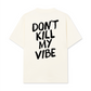 Áo Thun Relaxed Fit Don't Kill My Vibe