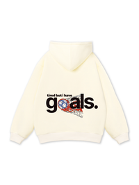 Tired But I Have Goal Hoodie