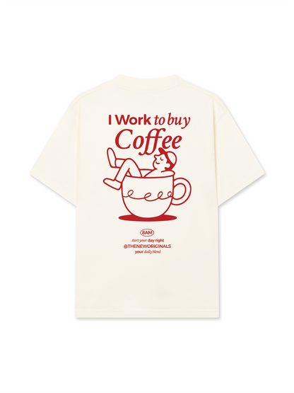 Áo Thun Relaxed Fit I Work To Buy Coffee