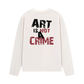 Áo Thun Dài Tay Be Bold Art Is Not A Crime