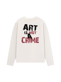 Áo Thun Dài Tay Be Bold Art Is Not A Crime