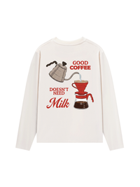 Áo Thun Dài Tay Good Coffee Doesn't Need Milk