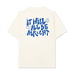 Áo Thun Relaxed Fit  It Will All Be Alright