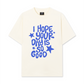 Áo Thun Relaxed Fit I Hope Your Day Is So Good