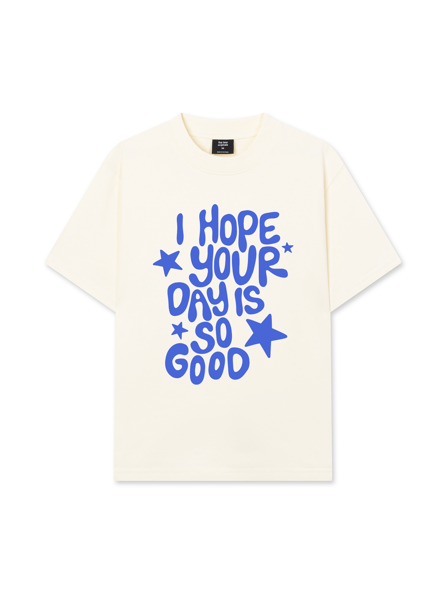 Áo Thun Relaxed Fit I Hope Your Day Is So Good