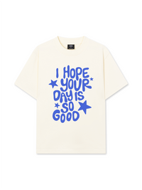 Áo Thun Relaxed Fit I Hope Your Day Is So Good