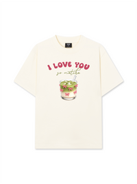 Áo Thun Relaxed Fit Drink I Love You So Matcha