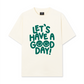 Áo Thun Relaxed Fit Let Have A Good Day