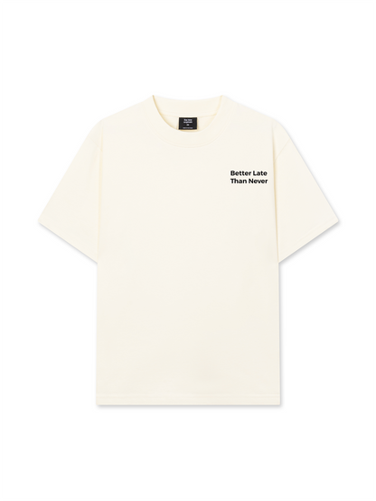 Áo Thun Relaxed Fit Better Late Than Never