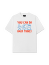 Áo Thun Relaxed Fit Can Do Hard Things