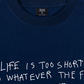 Áo Thun Relaxed Fit Life Is Too Short