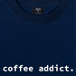 Áo Thun Relaxed Fit Coffee Addict
