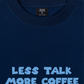 Áo Thun Relaxed Fit Less Talk More Coffee