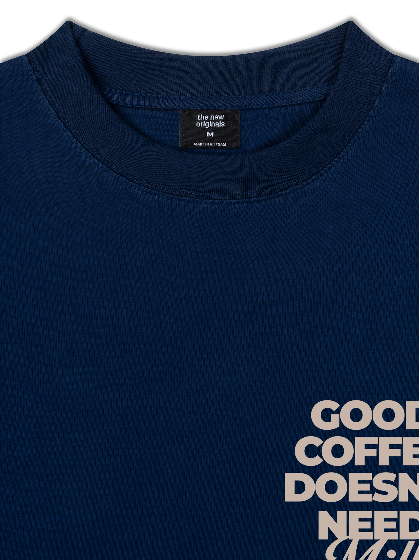 Áo Thun Relaxed Fit Good Coffee Doesn't Need Milk