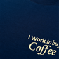 Áo Thun Relaxed Fit I Work To Buy Coffee