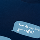 Áo Thun Relaxed Fit How Do You Like Your Coffee