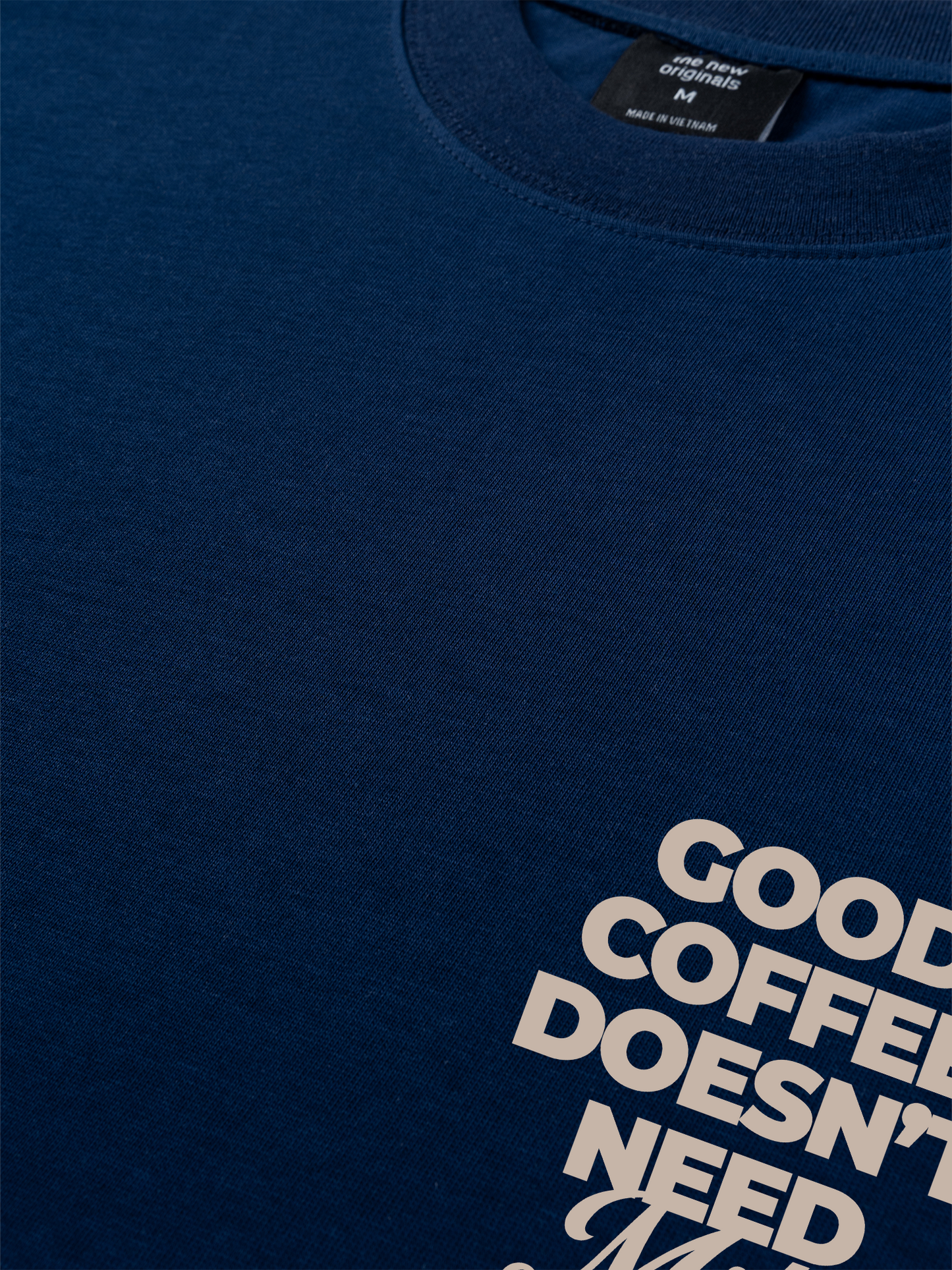 Áo Thun Relaxed Fit Good Coffee Doesn't Need Milk
