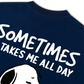 Áo Thun Relaxed Fit Sometimes It Take Me All Day