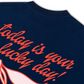 Áo Thun Relaxed Fit Today Is Your Lucky Day