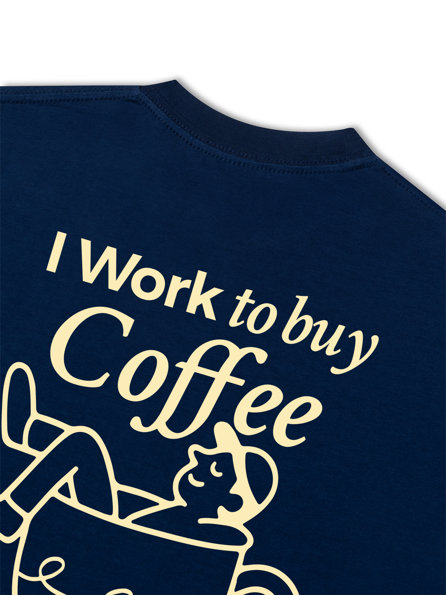 Áo Thun Relaxed Fit I Work To Buy Coffee
