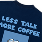 Áo Thun Relaxed Fit Less Talk More Coffee