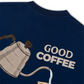 Áo Thun Relaxed Fit Good Coffee Doesn't Need Milk
