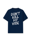 Áo Thun Relaxed Fit Don't Kill My Vibe