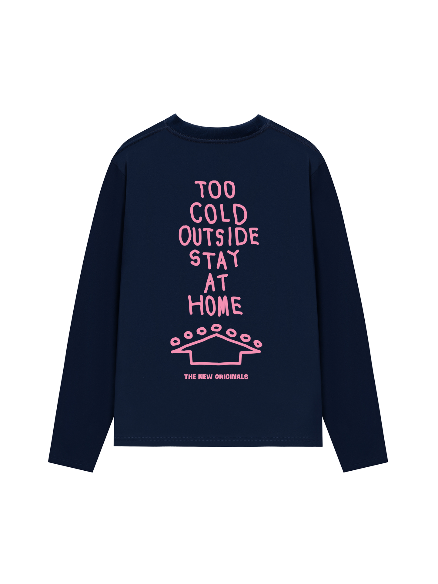 Áo Thun Dài Tay Too Cold Outside Stay At Home