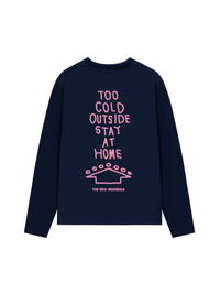 Áo Thun Dài Tay Too Cold Outside Stay At Home