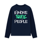 Áo Thun Dài Tay Ignore Toxic People