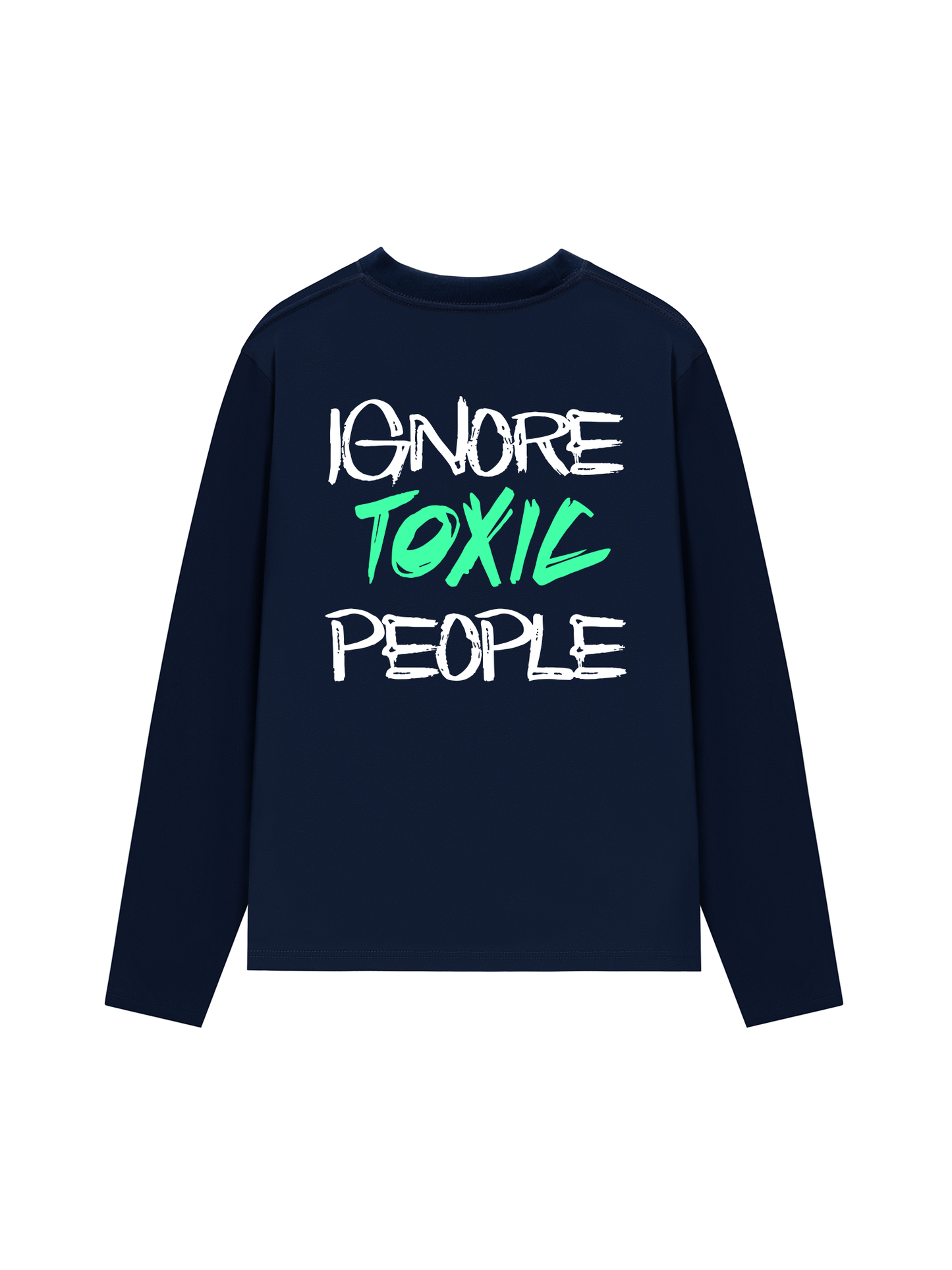Áo Thun Dài Tay Ignore Toxic People