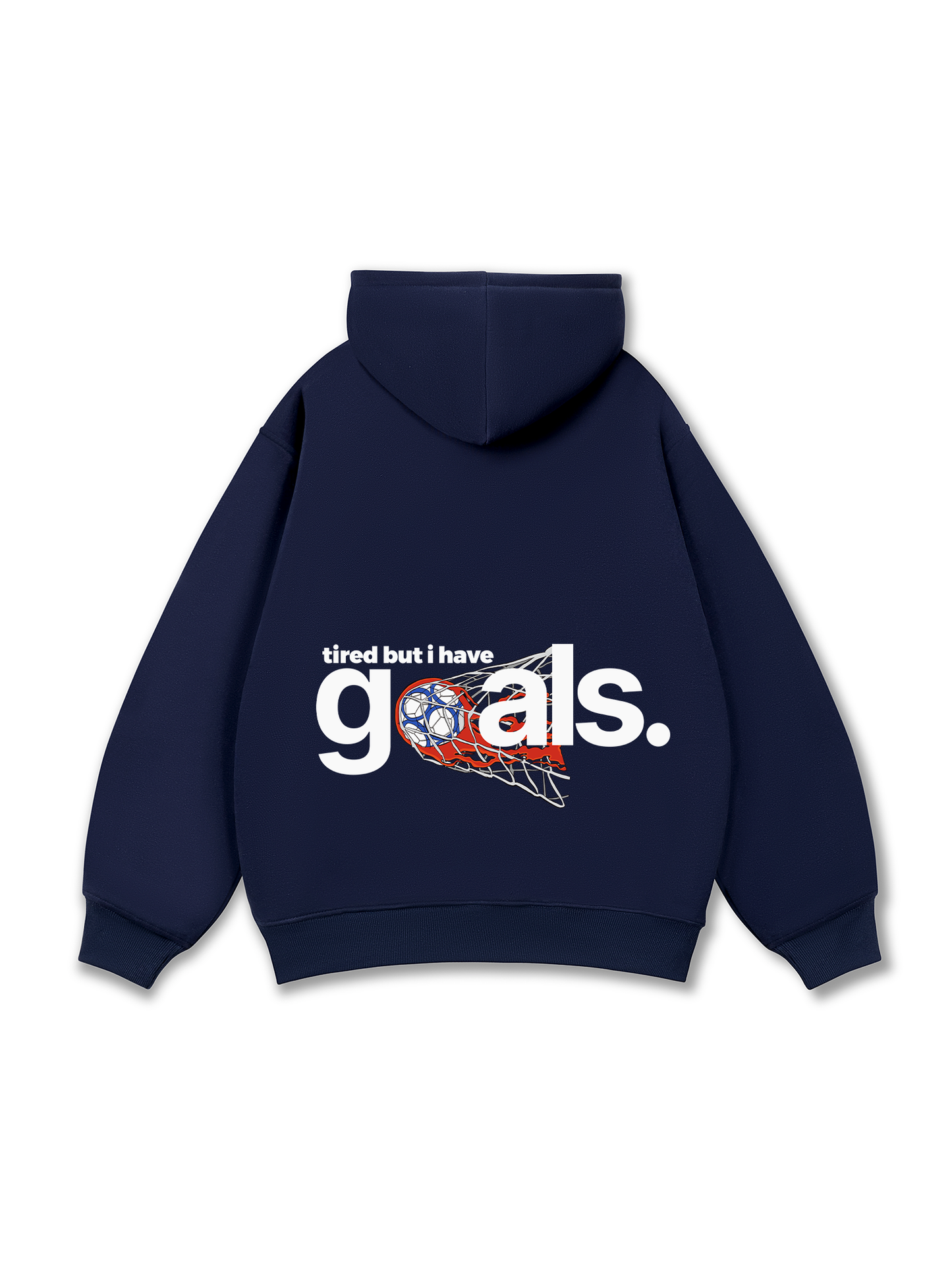Tired But I Have Goal Hoodie
