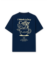 Áo Thun Relaxed Fit I Work To Buy Coffee