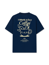Áo Thun Relaxed Fit I Work To Buy Coffee