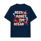 Áo Thun Relaxed Fit Ocean Need Money For Ocean