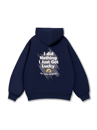 I Just Got Lucky Hoodie