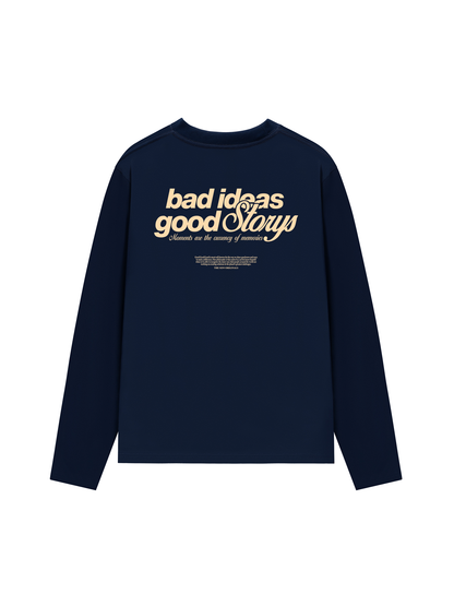 Áo Thun Dài Tay Bad Ideas Good Storys