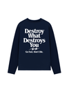 Áo Thun Dài Tay Life Vibe Destroy What Destroy You