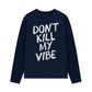 Áo Thun Dài Tay Don_t Kill My Vibe