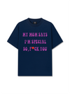 Áo Thun Relaxed Fit My Mom Says I'm Special