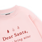 Dear Santa Sweater
