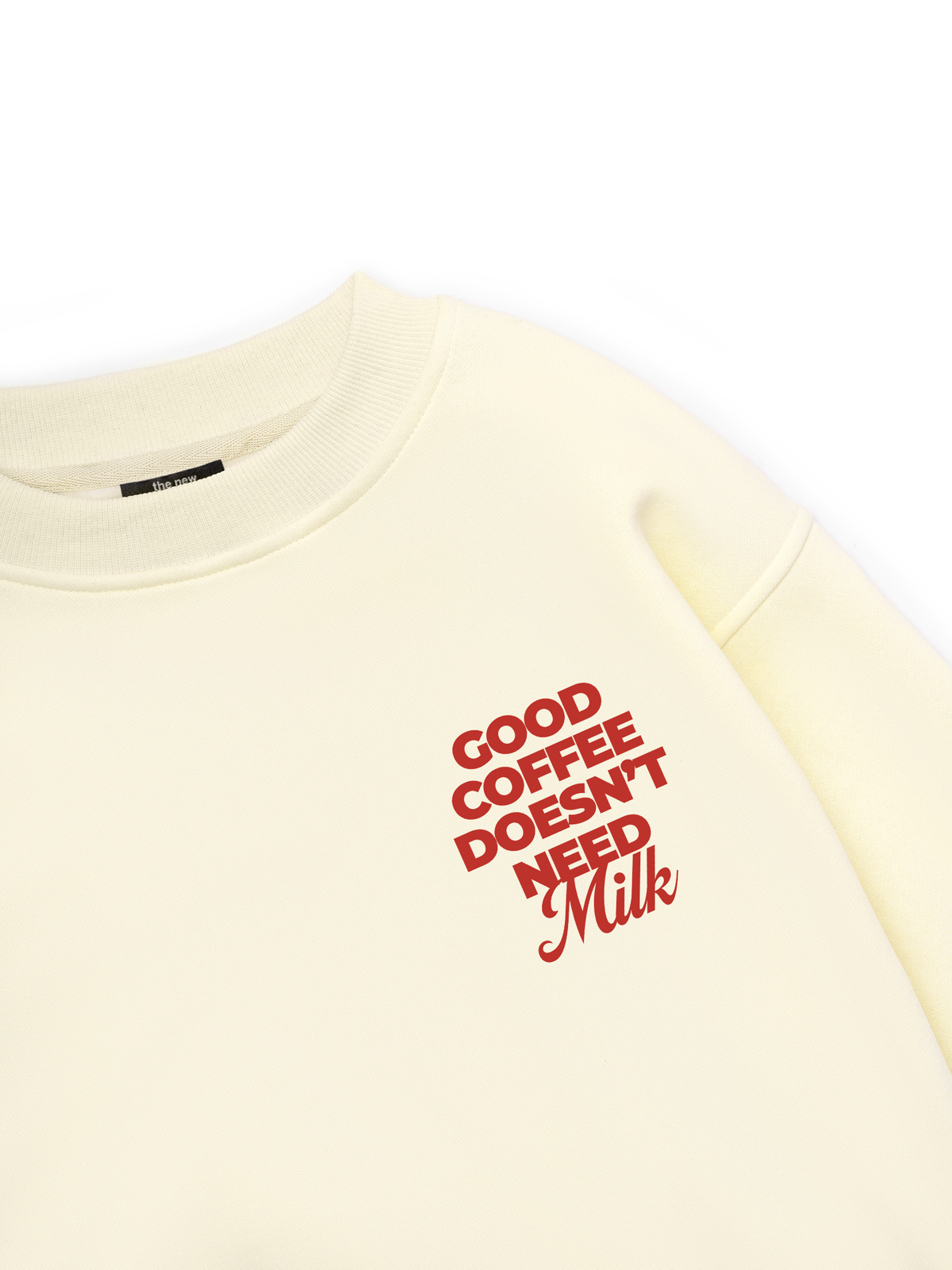 Good Coffee Doesn't Need Milk Sweater