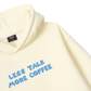Less Talk More Coffee Hoodie