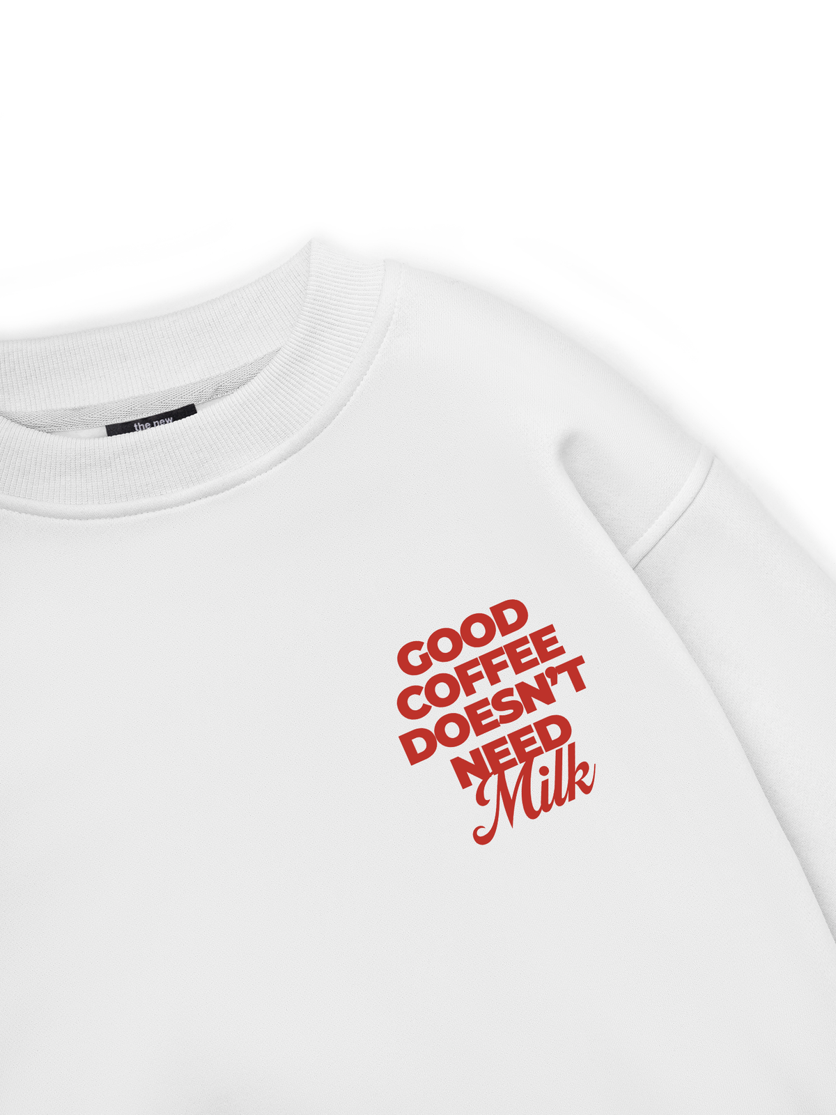 Good Coffee Doesn't Need Milk Sweater